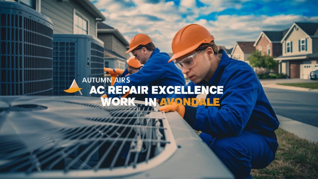 Summer Saviors: Autumn Air's AC Repair Excellence in Avondale